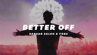 Sansar Salvo - Better Off [Ft. TOB3] Resimi