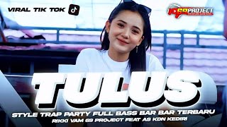 DJ TULUS TRAP X PARTY FULL BASS BAR BAR AS KDN KEDIRI AND RIKKI VAM 69 PROJECT