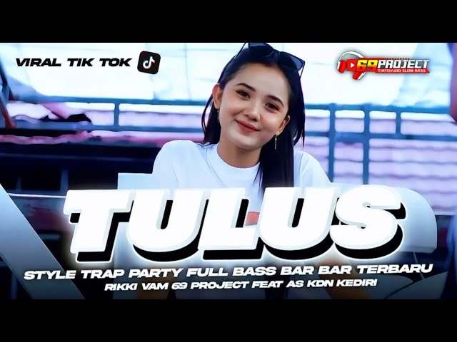 DJ TULUS TRAP X PARTY FULL BASS BAR BAR AS KDN KEDIRI AND RIKKI VAM 69 PROJECT class=