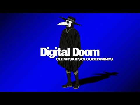 Clear Skies Clouded Minds - Digital Doom