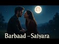 Barbaad Song Saiyaara Ahaan Panday Aneet Padda The Rish Jubin Nautiyal Song Saiyaara Barbaad Song Saiyaara Ahaan Panday Aneet Padda The Rish Jubin Nautiyal Song Saiyaara