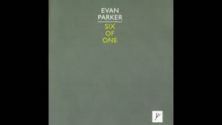 Evan Parker - Six of One (Full Album)