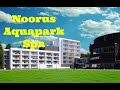 NOORUS AQUAPARK SPA