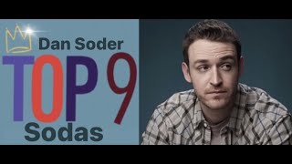 Top 9 Comedy Podcast: Dan Soder - Top 9 Sodas