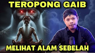 TEROPONG GAIB UNTUK MELOHAT ALAM SEBELAH /MELIHAT ALAM GAIB