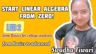 Master Linear Algebra from Basics