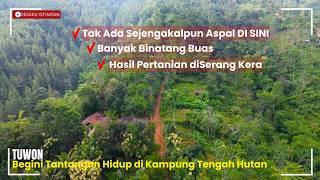 BEGINI TANTANGAN HIDUP DI KAMPUNG TERPENCIL TENGAH HUTAN