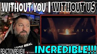 Whitechapel - Without You | Without Us - OLDSKULENERD REACTION