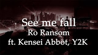 Ro Ransom - See me Fall ft. Kensei Abbot, Y2K remix (lyrics)