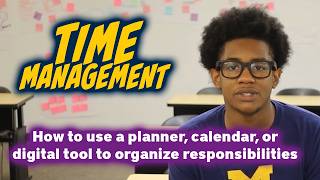 [A2] Time Management: How to use a planner, calendar, or digital tool to organize responsibilities