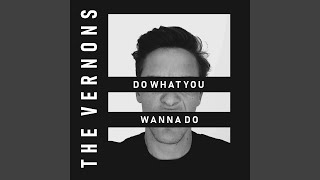 Video thumbnail of "The Vernons - Do What You Wanna Do"