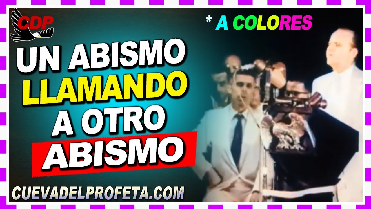 Un Abismo llamando a otro Abismo (A COLORES) William Marrion Branham