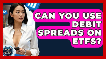 Can You Use Debit Spreads On ETFs? - Stock and Options Playbook