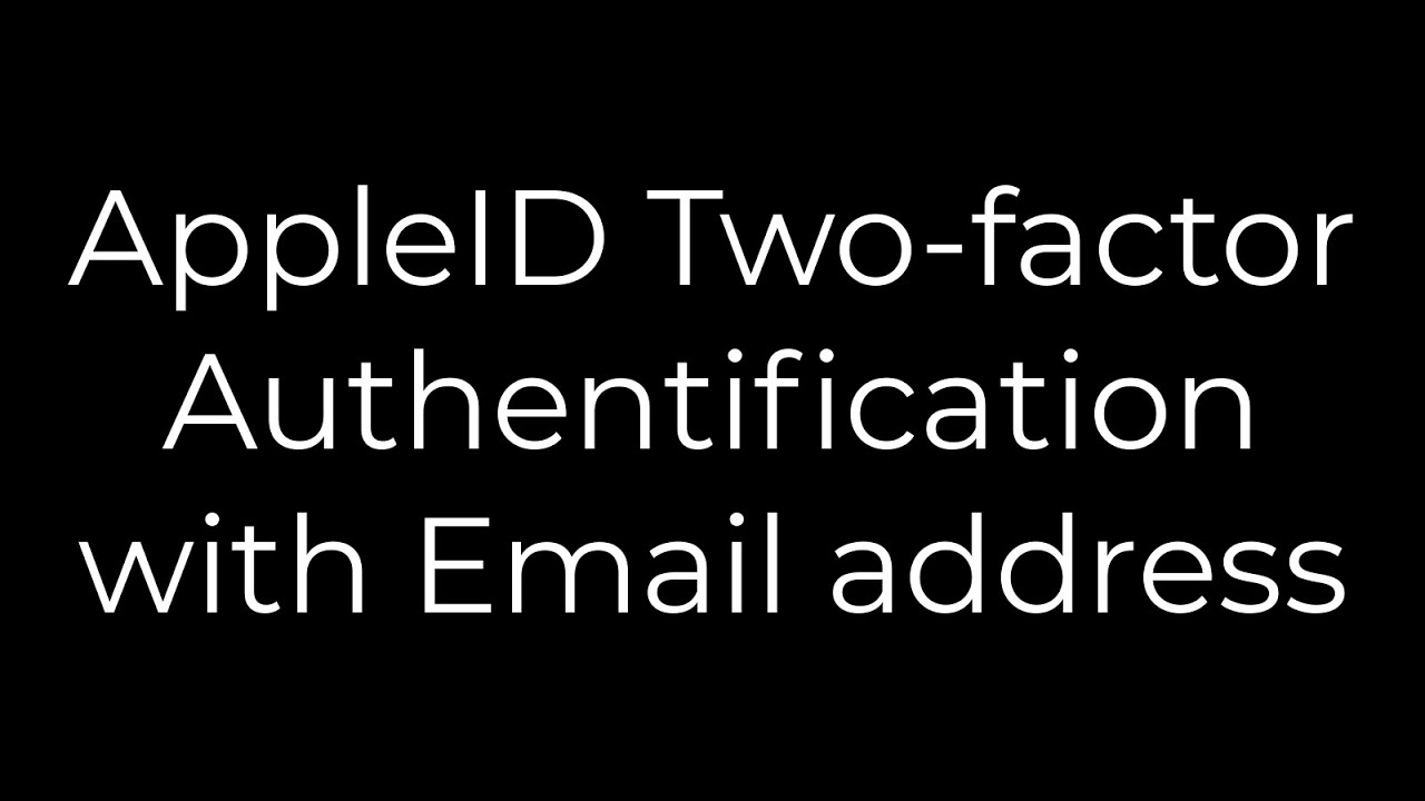 appleid-two-factor-authentification-with-email-address-5solution-youtube
