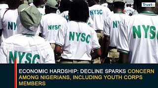 Economic Hardship: Decline Sparks Concern Among Nigerians, Including Youth Corps Members