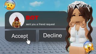 I ACCEPTED THIS BOTS FRIEND REQUEST.. (HORRIBLE IDEA! 😭)