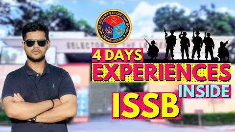 MY 4 DAYS EXPERIENCES INSIDE ISSB || EVERYTHING ABOUT ISSB || Mohaiminul Islam.