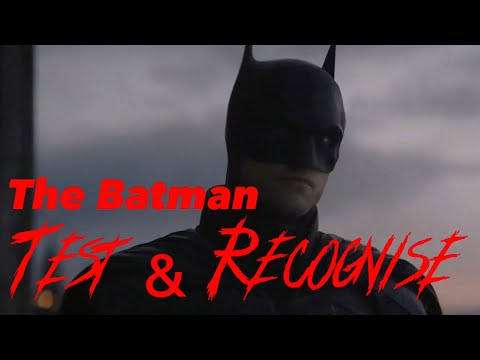 [The Batman] Test & Recognise (Edit)