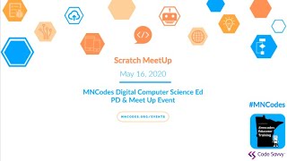 2020 MNCodes Digital Computer Science Ed PD & Meet Up Session - Scratch