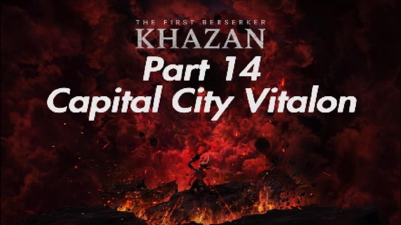 The First Berserker Khazan NG++ 14 - Capital City Vitalon