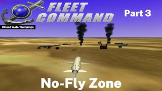 SCS Fleet Command C3 Oil and Water E09 No Fly Zone Part 3
