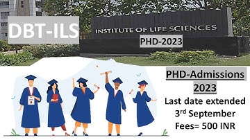 Institute of Life science  PhD Admission II DBT-PHD 2023 I Last date extended 3 Sep #phd2023