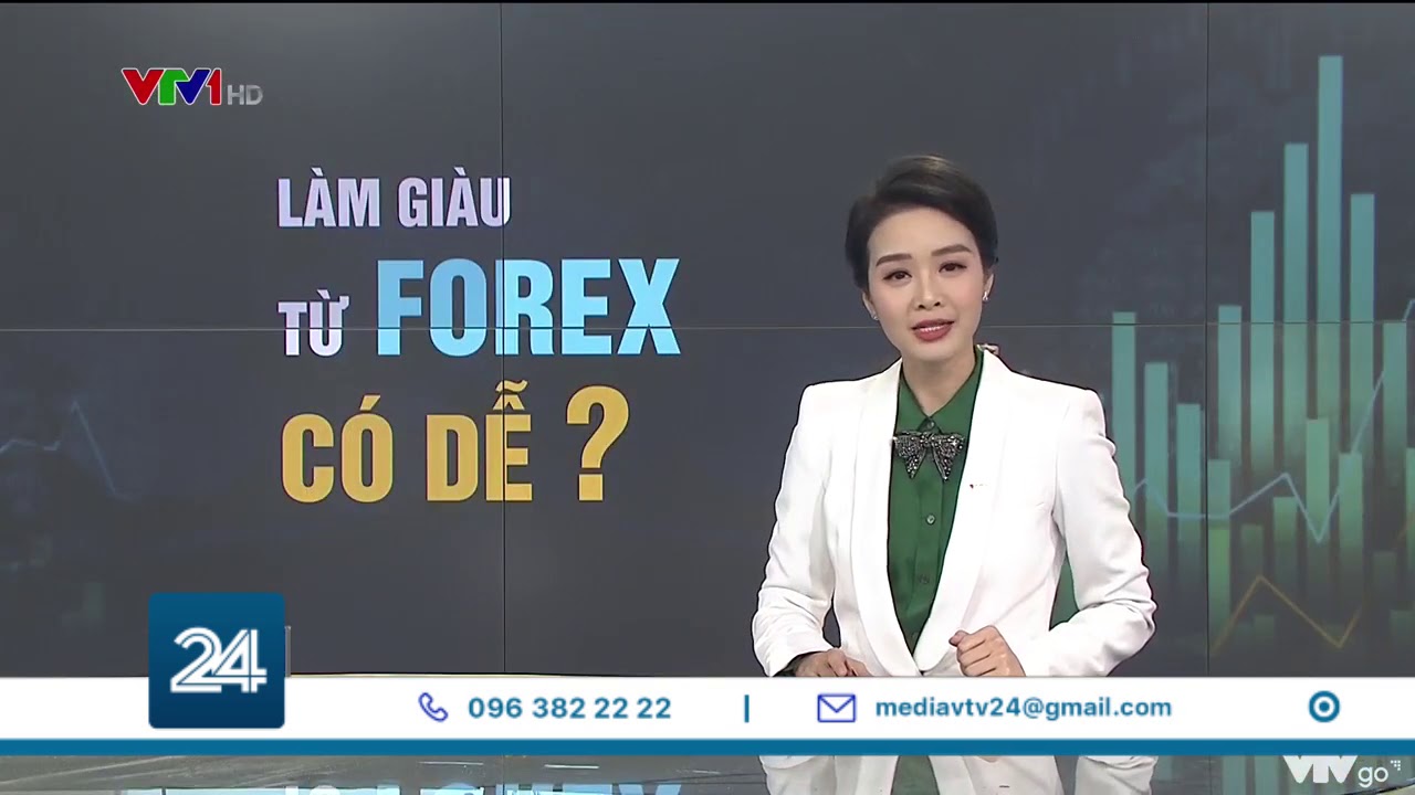 Làm giàu từ Forex có dễ? | VTV24