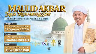🔴MAULID AKBAR NABI MUHAMMAD PONDOK PESANTREN DAARUL ISHLAH JAKARTA- 13 AGUSTUS 2026