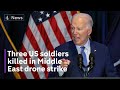 Three US troops killed in reported drone strike on US base - Biden blames ‘Iran-backed’ militants