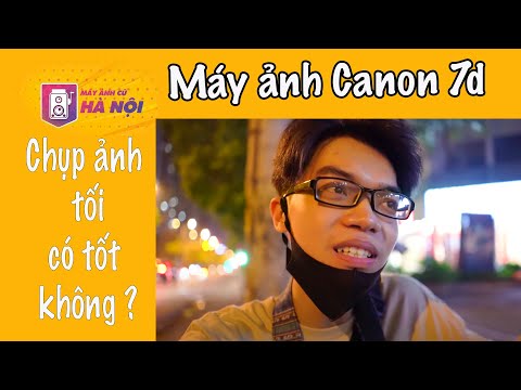 Video Canon 7d chụp đêm có tốt không ?- Máy ảnh cũ Hà Nội - youtube