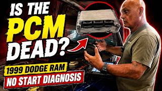 Is The PCM Dead? 1999 Dodge Ram No Start Diagnosis