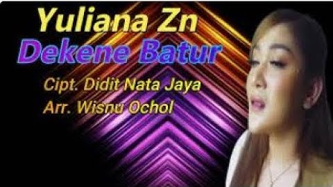 LAGU TARLING TERBARU 2022 // Yuliana Zn - Dekene Batur
