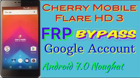 Cherry Mobile Flare HD 3 Google Account Bypass 7.0 noughat version without PC