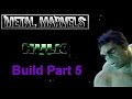 Metal Marvels Hulk Build Part 5