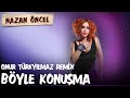 Nazan Öncel - Böyle Konuşma | Onur Türkyılmaz Mix (Official Audio)