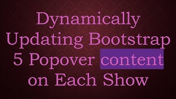 Dynamically Updating Bootstrap 5 Popover content on Each Show