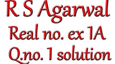 Class 10 R S Aggarwal  exercise 1A Qno. 1 solution with explaination