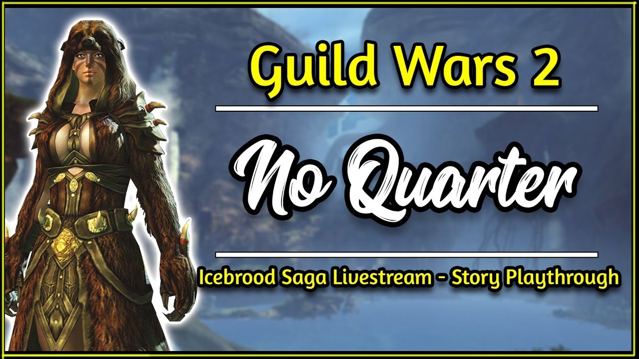 Guild Wars 2: No Quarter | Icebrood Saga Livestream