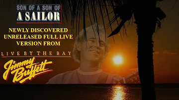 Jimmy Buffett - Newly discovered UNRELEASED FULL AUDIO - Son of a Son of a Sailor (Live by the Bay)