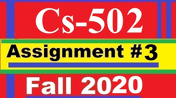 Cs502 Assignment no 3 Complete Correct solution Fall 2020