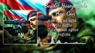 Səadət Hüseynzadə - Ana Can (Lyrics) Resimi