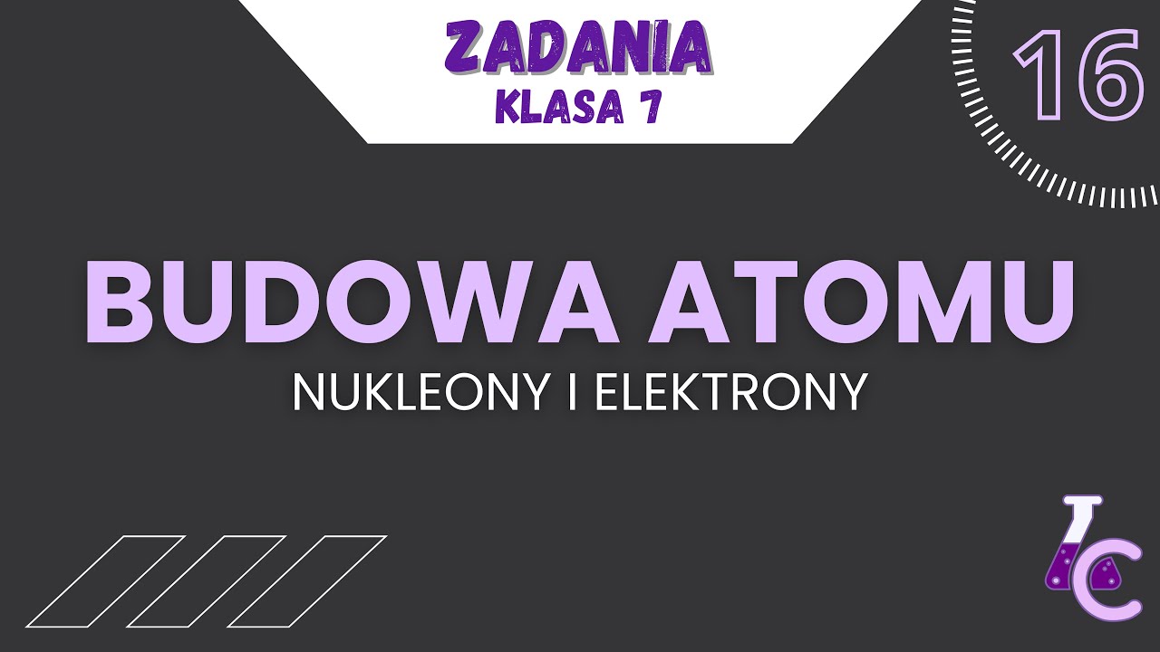 BUDOWA ATOMU - NUKLEONY I ELEKTRONY | zadania, klasa 7 - YouTube