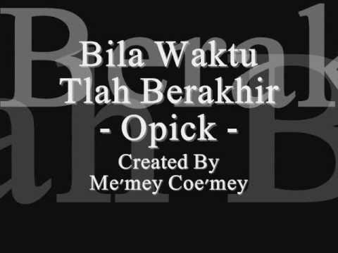 Opick - Bila Waktu Tlah Berakhir ~ ~