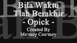 Opick - Bila Waktu Tlah Berakhir ~ ~  - Durasi: 4:06. 