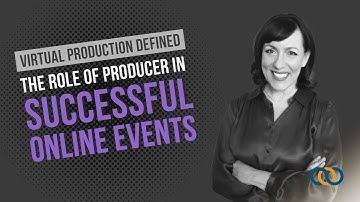 Virtual Production Defined: The Role of Producer in Successful Online Events