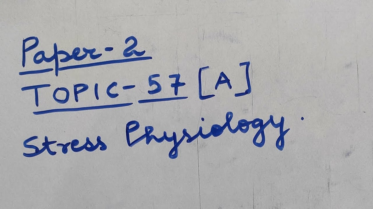 P2 Topic-57 A  Stress Physiology | Agriculture Optional