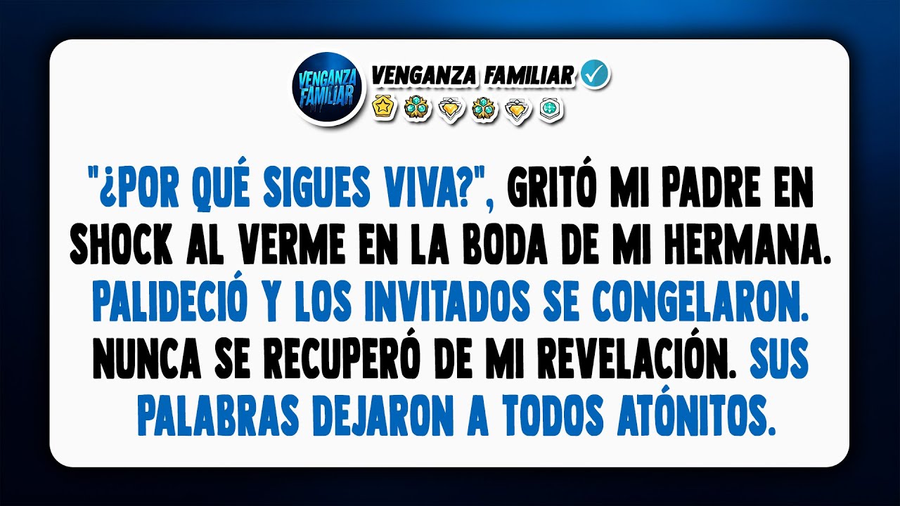 En la boda de mi hermana, mi padre preguntó en shock: “¿Por qué sigues con vida?”.