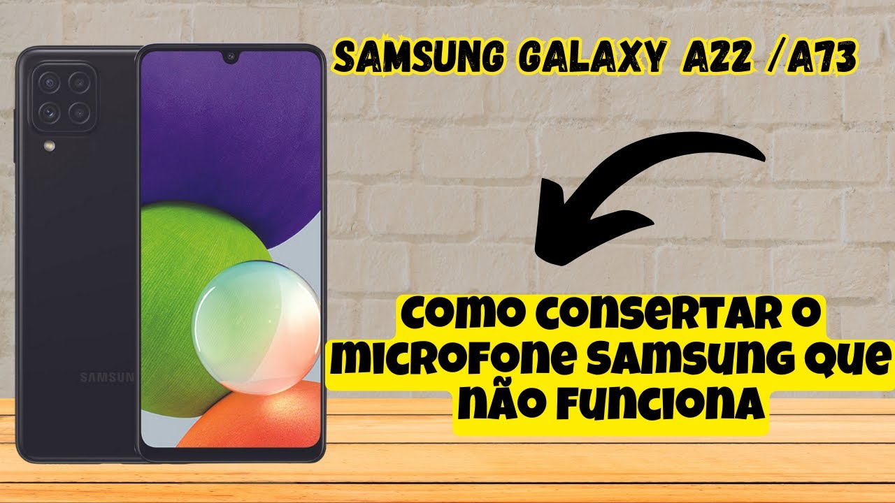 Como consertar o microfone Samsung que não funciona Samsung Galaxy A22 ...