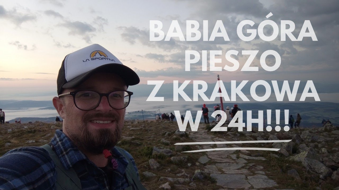Babia Góra z Krakowa pieszo w 24 godziny. Idę na wschód słońca!