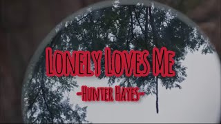 Lonely Loves Me—Hunter Hayes (clean version w/lyrics)